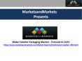 Water Soluble Packaging Market | Size, Share, Scope and Market Forecast to 2025 | MarketsandMarkets PowerPoint PPT Presentation