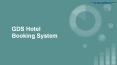 GDS Hotel Booking System PowerPoint PPT Presentation