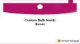 Custom Printed Bath Bomb Packaging Boxes at Wholesale Rates PowerPoint PPT Presentation