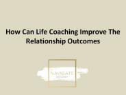 How Can Life Coaching Improve The Relationship Outcomes