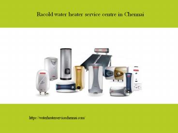 Racold water heater service centre in Chennai