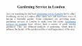 Gardening service London PowerPoint PPT Presentation