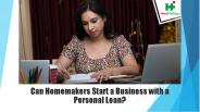 Can Homemakers Start a Business with a Personal Loan?