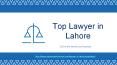 Hire Leading Lawyer in Lahore (2021) For Services of Lawsuit PowerPoint PPT Presentation
