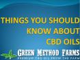 THINGS YOU SHOULD KNOW ABOUT CBD OILS PowerPoint PPT Presentation