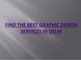 Find the best graphic design services in Delhi PowerPoint PPT Presentation