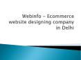 Webinfo - Ecommerce website designing company in Delhi PowerPoint PPT Presentation
