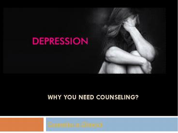 Why you need counseling?