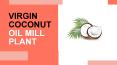 Virgin Coconut Oil Mill Plant PowerPoint PPT Presentation