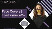 Face Covers | The Lumiere Co