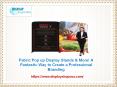 Fabric Pop up Display Stands & More! A Fantastic Way to Create a Professional Branding PowerPoint PPT Presentation