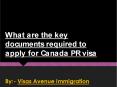 What are the key documents required to apply for Canada PR visa PowerPoint PPT Presentation