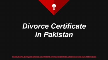 Easy Process of Divorce Certificate in Pakistan By Top Lawyer