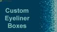 Where you can get free shipping on Custom Eyeliner Boxes?