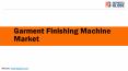 Garment Finishing Machine Market PowerPoint PPT Presentation