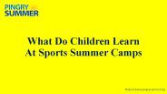 What Do Children Learn At Sports Summer Camps? 