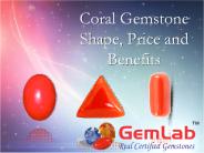Coral Gemstone Shapes, Price And Benefits