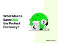 What makes SameUSD the “perfect currency” PowerPoint PPT Presentation
