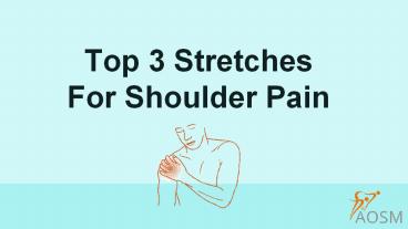 Top 3 Stretches For Shoulder Pain