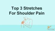 Top 3 Stretches For Shoulder Pain