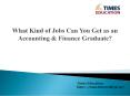 What Kind of Jobs Can You Get as an Accounting & Finance Graduate? PowerPoint PPT Presentation