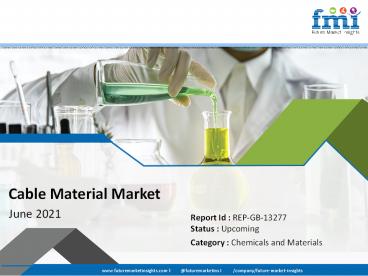 Cable Material Market : Global Industry Analysis 2016 - 2020 and Opportunity Assessment 2021 - 2031