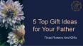5 Top Gift Ideas for Your Father PowerPoint PPT Presentation
