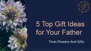 5 Top Gift Ideas for Your Father