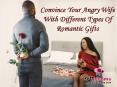 Convince Your Angry Wife With Different Types Of Romantic Gifts PowerPoint PPT Presentation