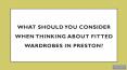 What Should You Consider When Thinking About Fitted Wardrobes in Preston? PowerPoint PPT Presentation
