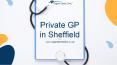 Private GP in Sheffield PowerPoint PPT Presentation