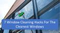 7 Window Cleaning Hacks For The Cleanest Windows PowerPoint PPT Presentation