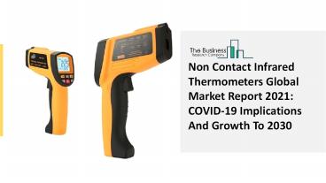 Global Non Contact Infrared Thermometers Market Overview And Top Key Players by 2030
