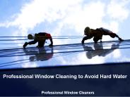 Professional Window Cleaning to Avoid Hard Water