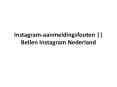 Instagram-aanmeldingsfouten || Bellen Instagram Nederland PowerPoint PPT Presentation