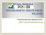 TIPS ON HOW TO  CREATE PRESS  RELEASE
