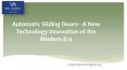 Automatic Sliding Doors - A New Technology Innovation of the Modern Era PowerPoint PPT Presentation