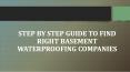 Step by Step Guide to Find Right Basement Waterproofing Companies PowerPoint PPT Presentation