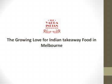 The Growing Love for Indian takeaway Food in Melbourne