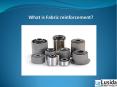 What is Fabric reinforcement? PowerPoint PPT Presentation