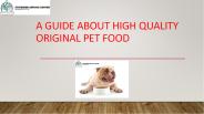 A Guide About High Quality Original Pet Food