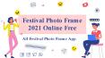 Festival Photo Frame 2021 Online Free - All Festival Photo Frame App