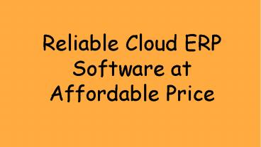 Reliable Cloud ERP Software at Affordable Price