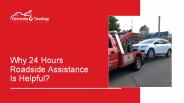 Why 24 Hours Roadside Assistance Is Helpful?
