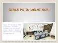 GIRLS PG IN DELHI NCR PowerPoint PPT Presentation
