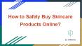 How to Safely Buy Skincare Products Online?