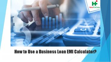 How to Use a Business Loan EMI Calculator?