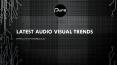 LATEST AUDIO VISUAL TRENDS PowerPoint PPT Presentation