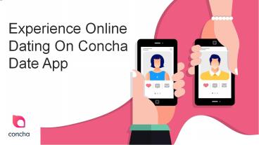 Experience Online Dating on Concha Date App