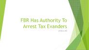 FBR Has Authority to Arrest Tax Evanders